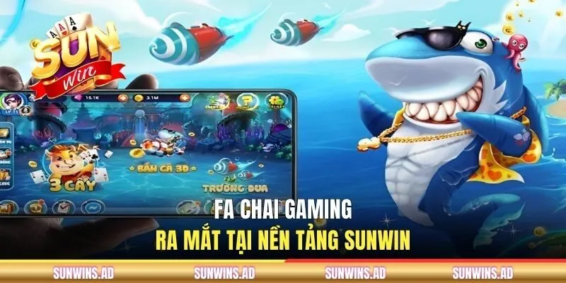 FA CHAI Gaming ra mắt tại nền tảng SUNWIN